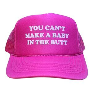 You Can't Make A Baby In The Butt hat funny trucker hat hot pink bachelorette